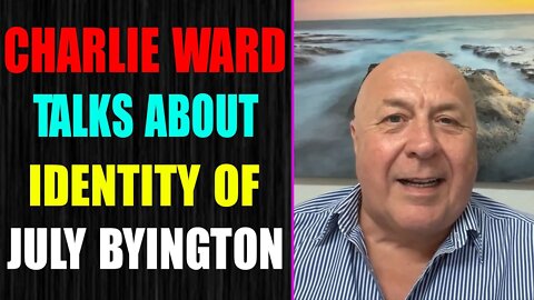 MUST WATCH: CHARLIE WARD TALKS ABOUT IDENTITY OF JULY BYINGTON - TRUMP NEWS