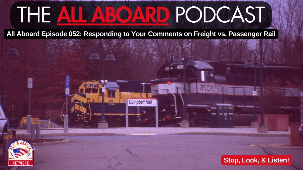 All Aboard Episode 052 Responding to Your Comments on Freight vs