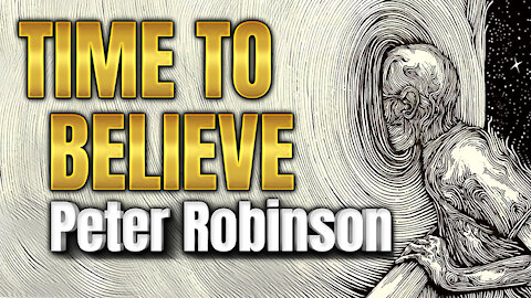 Time To Believe | Peter Robinson