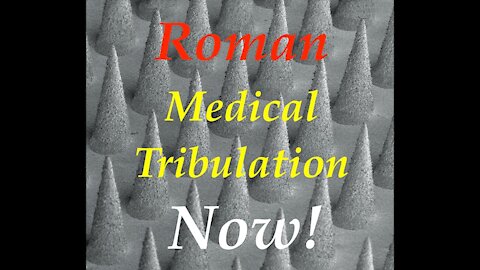 The Jesuit Vatican Shadow Empire 92 - Roman "Medical" Tribulation NOW!