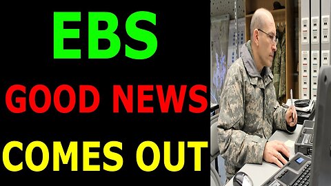 EBS GOOD NEWS COMES OUT EXCLUSIVE UPDATE TODAY