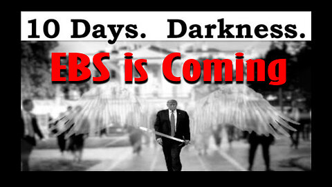 EBS is Coming - 10 Days of Darkness