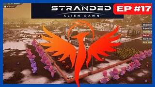 Stranded: Alien Dawn Ep 17 | The Phoenix Rises!