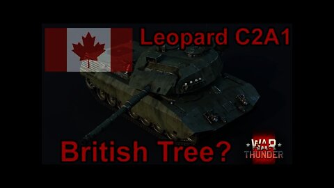 Leopard C2A1 MEXAS in the British Tree? War Thunder