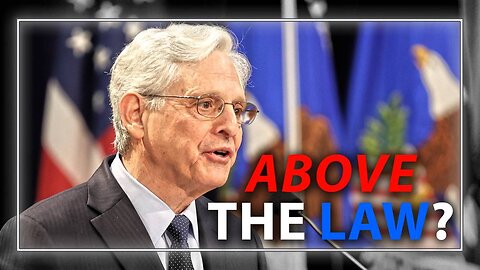 VIDEO: Merrick Garland Says He's Above The Law