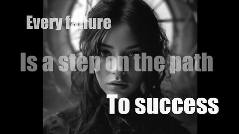 Every failure is a step on the path to success
