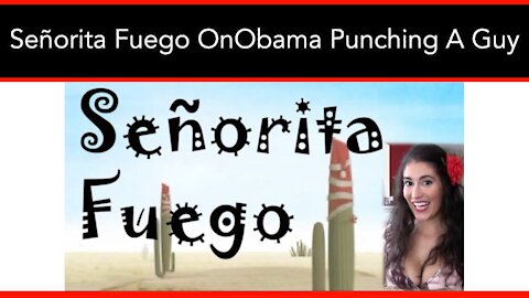 Señorita Fuego On Obama Punching A Guy, The NBA Logo and California’s New “Relations” Law - 03/03/21