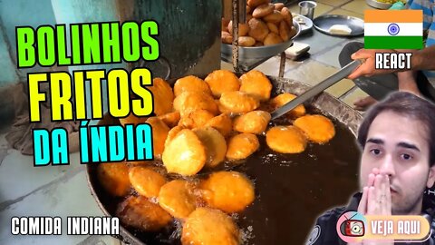 BOLINHOS FRITOS e CROCANTES da ÍNDIA! Reagindo a COMIDAS DE RUA INDIANAS | Veja Aqui Reacts