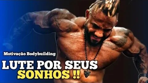 LUTE ATÉ O FIM POR SEUS SONHOS | Motivação Bodybuilding