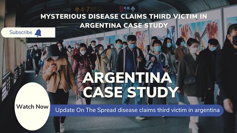 Argentina - Mysterious disease claims third victim in Argentina
