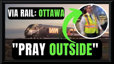 🍁🚔🎥 Via Rail Tells Man To Pray Outside - Fire Him