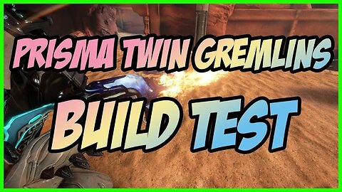 2021 Warframe Best Build #24: Prisma Twin Gremlins