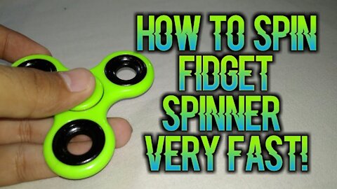 How to Spin a Fidget Spinner Very Fast