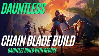 Dauntless Chain Blades Build - Chronovore Chain Blades