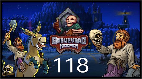 The End or Another Beginning! - Graveyard Keeper (all DLC) - S1E118