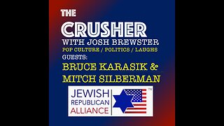 The Crusher - Ep. 9 - Guests Mitch Silberman Bruce Karasik - Don’t Have to be Jewish to Get It