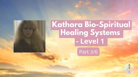 3 - Kathara Bio-Spiritual Healing System Level 1