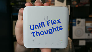 Ubiquiti Unifi Flex Switch Thoughts