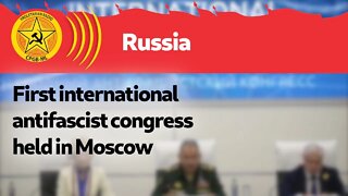 First international antifascist congress held in Moscow