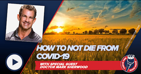 How to Not Die from COVID + Why Christians Must Fight Back Against the Marxist Globalists