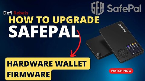 How To Upgrade SafePal Hardware Wallet Firmware