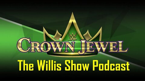 The Willis Show Podcast on WWE Crown Jewel, Bret Hart and Lex Luger