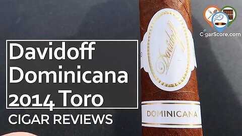 Sweet. Spice. Leather. The DAVIDOFF Dominicana 2014 Toro - CIGAR REVIEWS by CigarScore