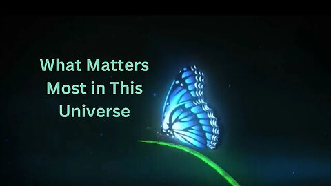 What Matters Most in This Universe ∞The 9D Arcturian Council, Channeled by Daniel Scranton 9-17-23