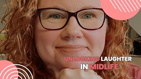 Unlocking Laughter in Midlife with Noreen Braman
