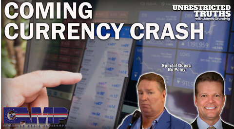 Coming Currency Crash with Bo Polny | Unrestricted Truths Ep. 174