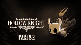 Hollow Back Young'n [Hollow Knight, Part 8-2]