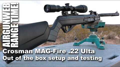 Crosman MAG-Fire .22 ULTRA- Out of the box scope setup and testing - This was NOT Fun!