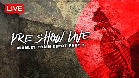 ❌ Pre Show Live ❌ The Haunted Fernley Train Depot | Part 2
