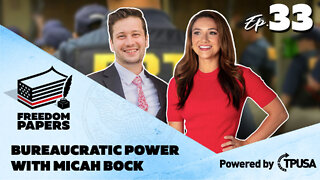 Bureaucratic Power with Micah Bock - [Freedom Papers Ep. 33]