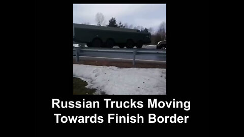Russian Trucks Moving Towards Finish Border