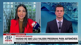 Haddad diz que Lula já validou programa para baratear automóveis; Beraldo e Amanda Klein analisam