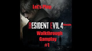 Let's Play/ Resident Evil 4 Remake/ Gameplay/ Walkthrough #1