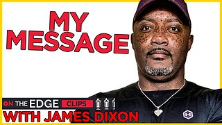 What Is James Dixon's Message To The World?