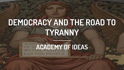 Democracy and the Road to Tyranny