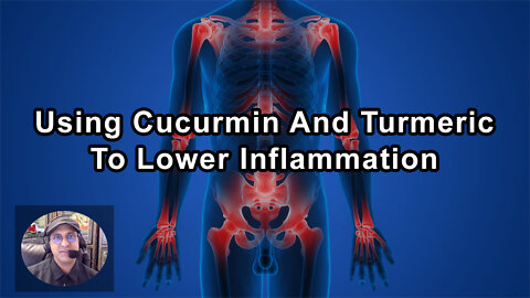 The Benefits And Problems Of Using Curcumin And Turmeric To Lower Inflammation - Sunil Pai, MD