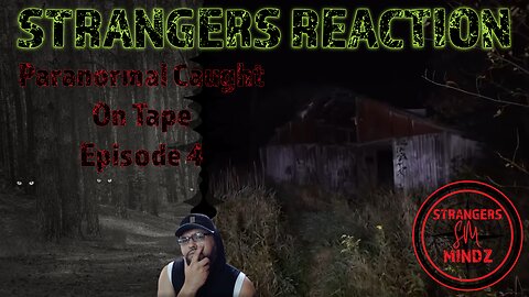 STRANGERS REACTION. Paranormal Caught On Tape. Paranormal Investigator Reacts. Episode 4