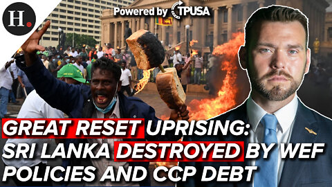 JUL 11, 2022 - GREAT RESET UPRISING: SRI LANKA DESTROYED BY WEF POLICIES AND CCP DEBT