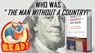 Who was "The Man Without a Country?" | From "WHAT SO PROUDLY WE HAIL" by Kass, Kass, and Schaub