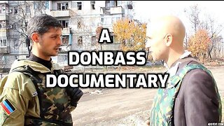 A Donbass Documentary - with Graham, Givi, and more