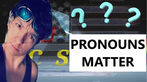 Why Pronouns [Don't] Matter | UnCommon Sense