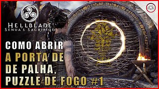 Hellblade Senua's Sacrifice, Como abrir o portão de palha, puzzle do fogo #1 | Super-Dica