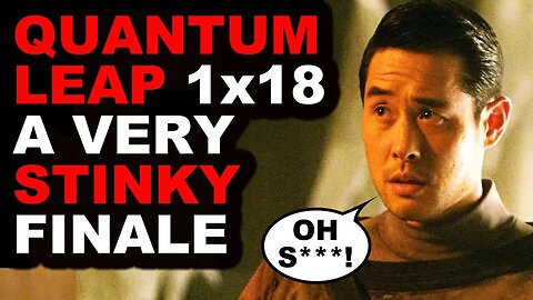 Quantum Leap Review 1x18 A Very Stinky Finale | Quantum Leap Episode 18 Review | Quantum Leap Finale
