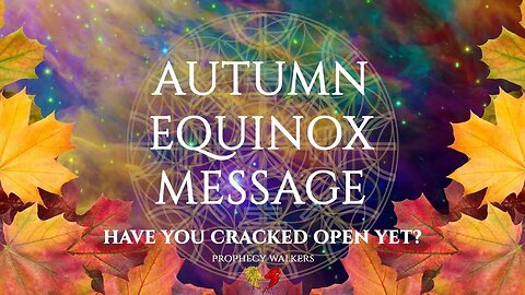 Autumn Equinox Portal - Your Channelled Message For An Opening Gateway For Your Next Step Up