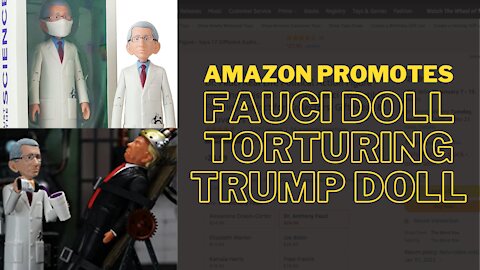 Amazon promotes Dr Fauci Doll by Torturing Donald Trump Doll