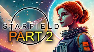 STARFIELD Gameplay Part 2 - Exploring New Atlantis